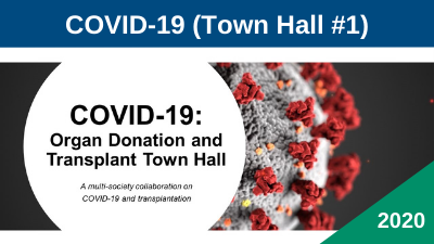 COVID-19 Organ Donation & Transplant Town Hall #1 - 3/23/20